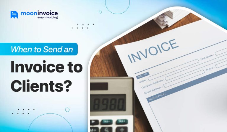 When to Send an Invoice to Clients A Detailed Guide!