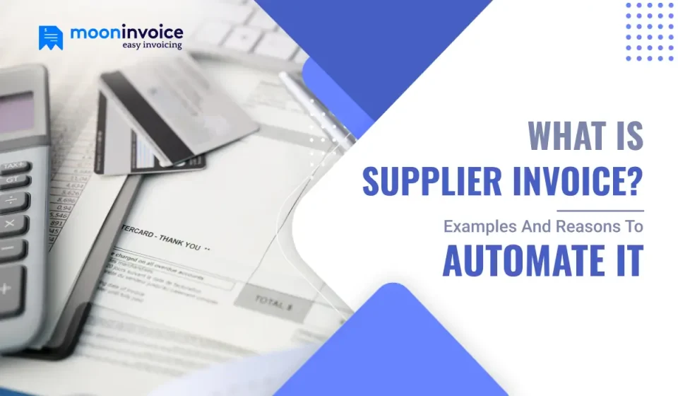 What is a Supplier Invoice? Examples and Reasons to Automate It