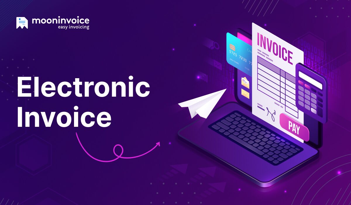What is an Electronic Invoice and How Can It Benefit Your Business