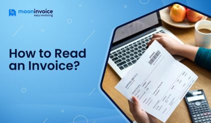 How to Read an Invoice? Don’t Forget to Check These 7 Things