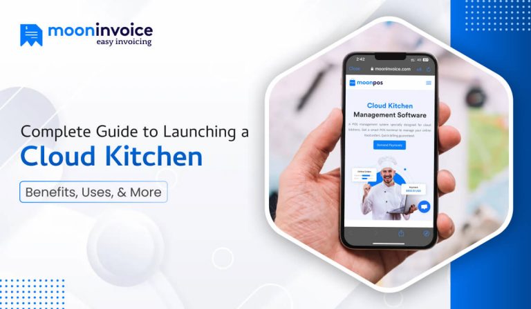 Complete Guide to Launching a Cloud Kitchen: Benefits, Uses, & More