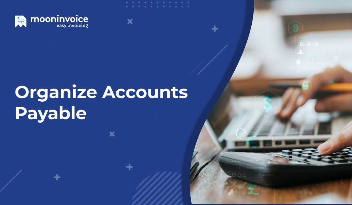 How to Organize Accounts Payable Invoices in 8 Ways
