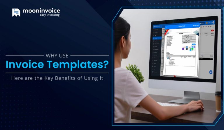 Why Use Invoice Templates? Here are the Key Benefits of Using It