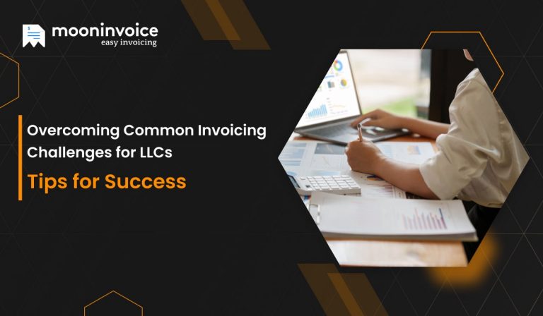 Overcoming Common Invoicing Challenges for LLCs Tips for Success
