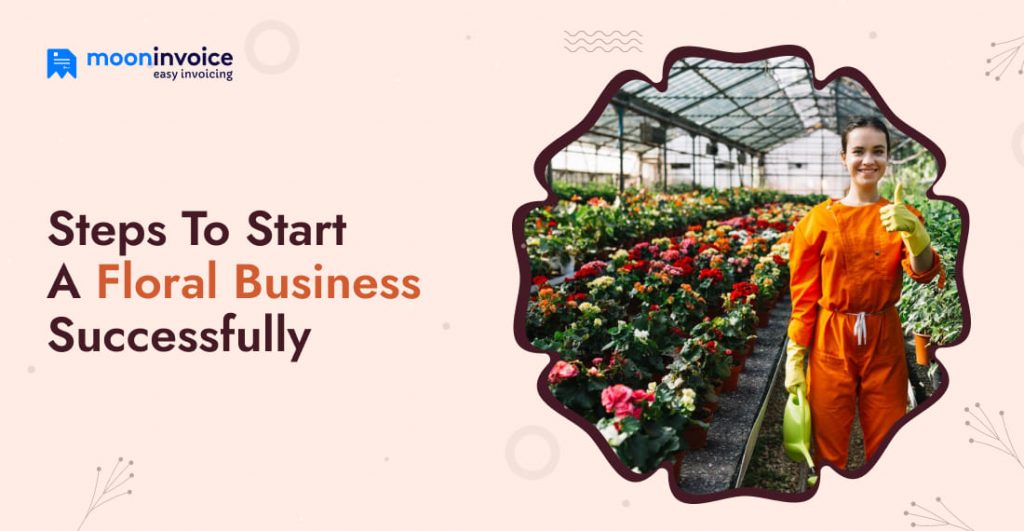 How to Start a Floral Business in 7 Easy Steps (StepbyStep Guide)