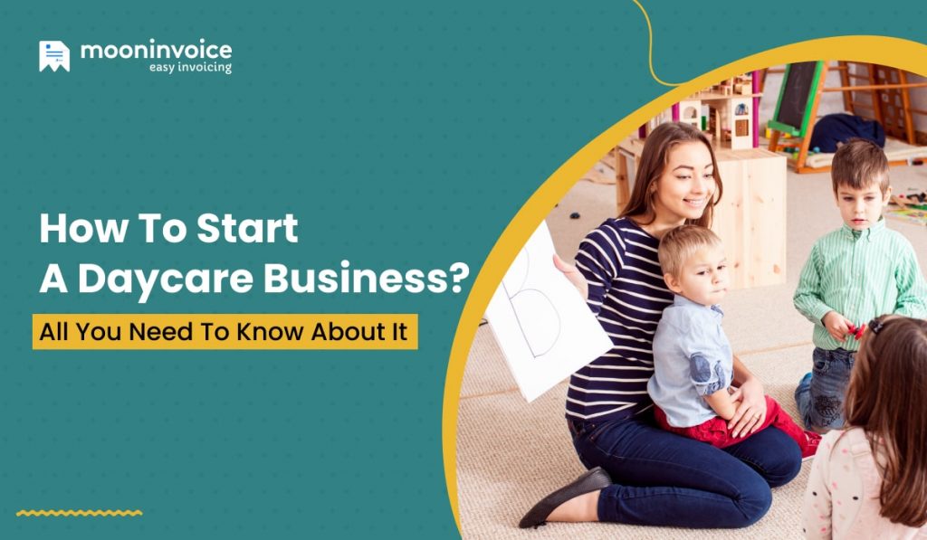 How to Start a Daycare in 9 steps in 2024 Moon Invoice