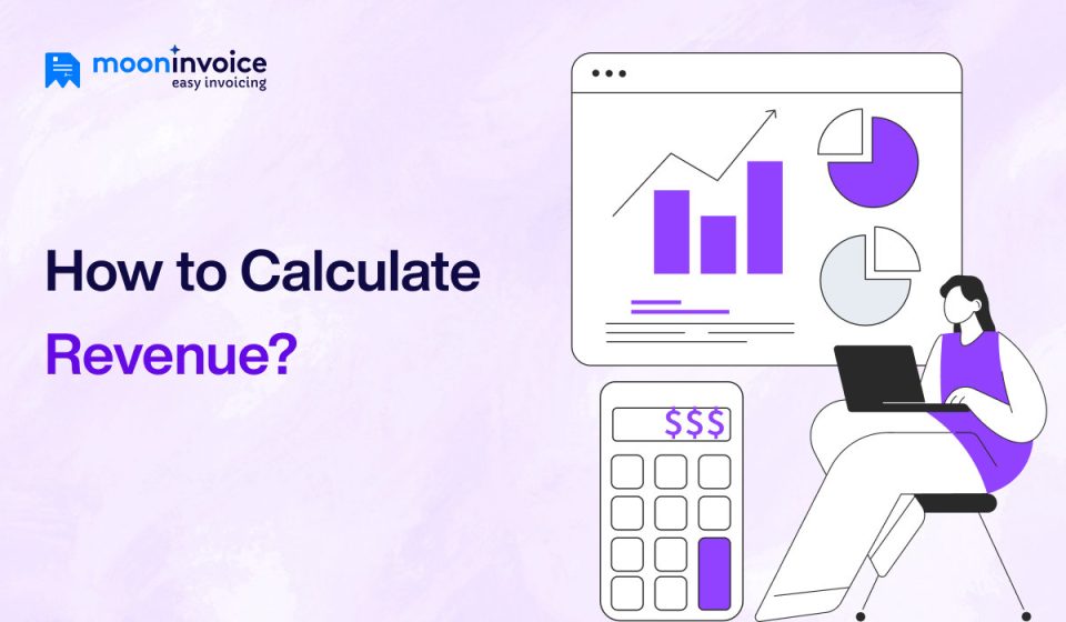 How to Calculate Revenue? Steps and Key Concepts Explained
