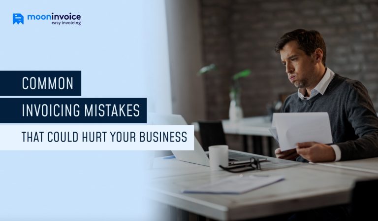 13 Common Invoicing Mistakes That Could Hurt Your Business