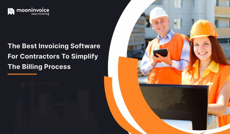 The Best Invoicing Software for Contractors to Simplify the Billing Process
