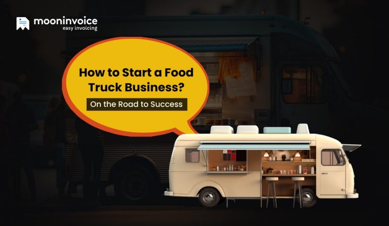 How to Start a Food Truck Business On the Road to Success