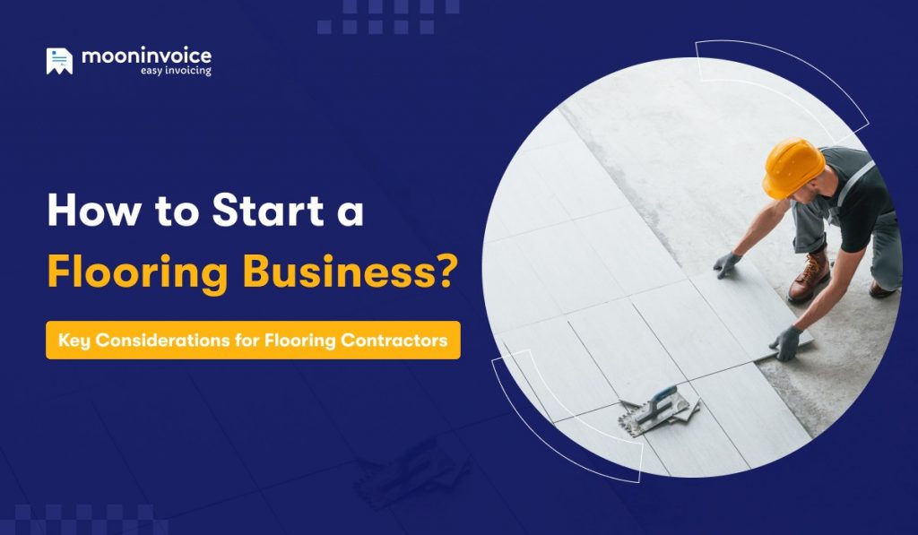 How to Start a Flooring Business in 12 Easy Steps