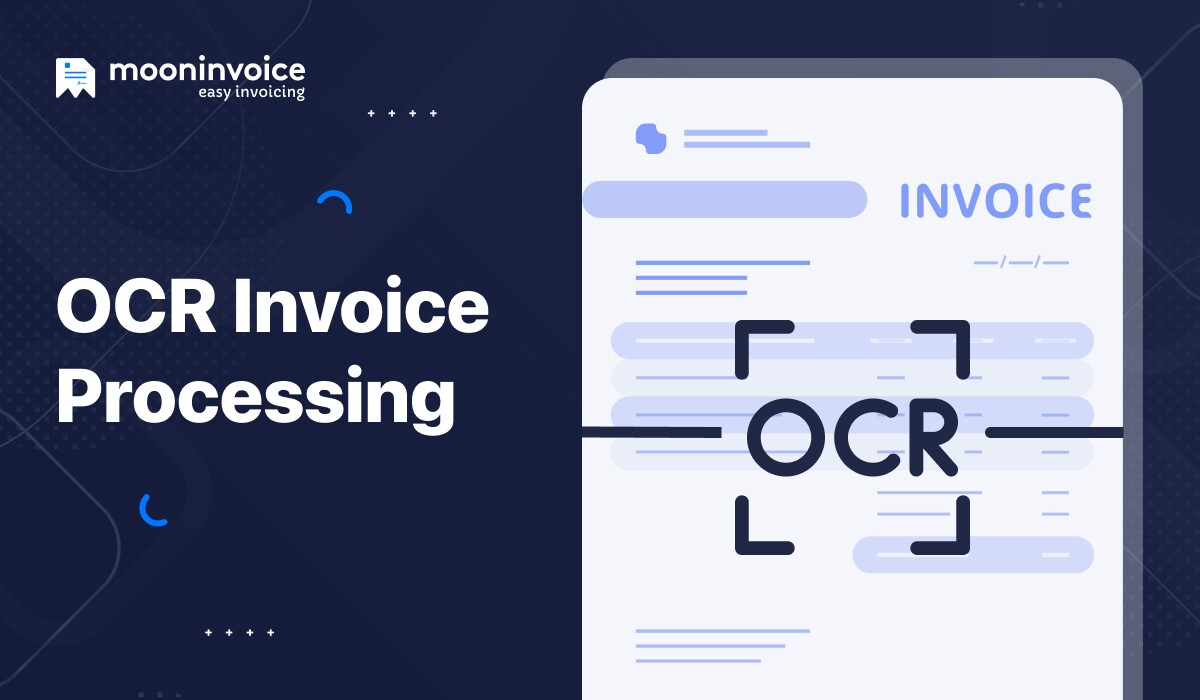 OCR Invoice Processing: Everything You Need to Know!