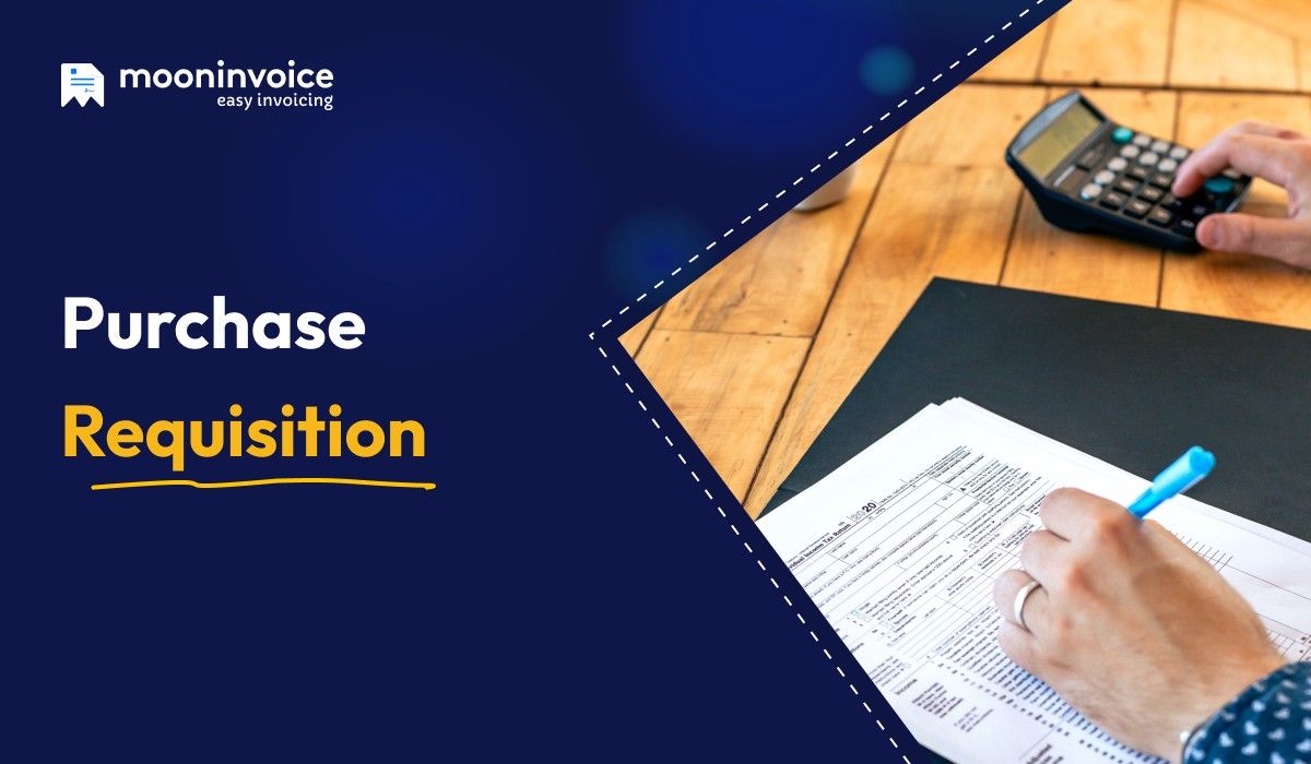 Purchase Requisition: Meaning, Example and Value