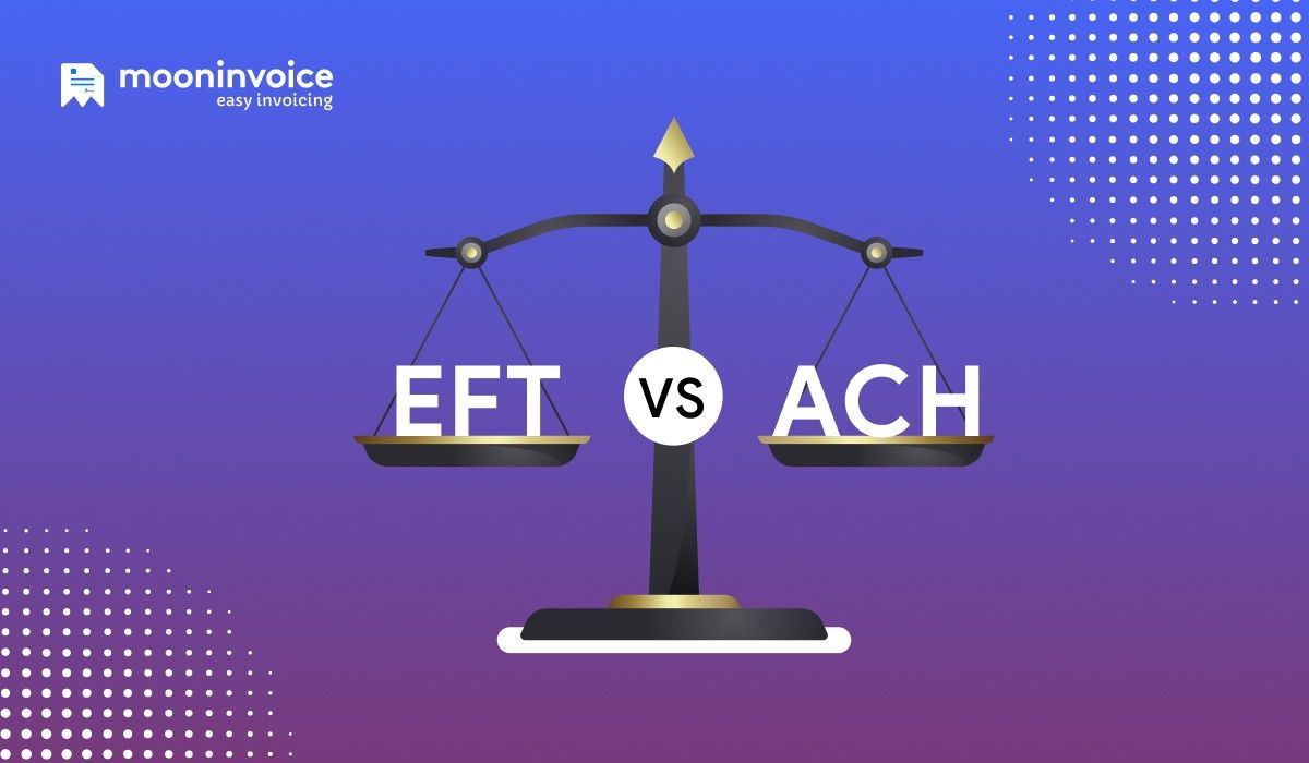 EFT vs ACH: Which Payment Method Is Most Suitable?