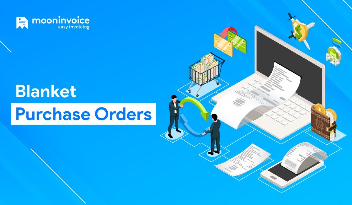 Blanket Purchase Orders: Process, Benefits, and Challenges