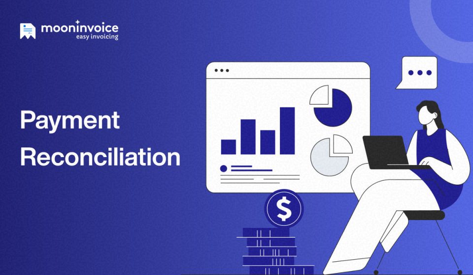 What is Payment Reconciliation? [Types, Examples & Best Practices]
