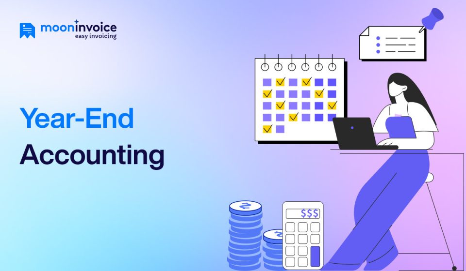 Year-end Accounting: The Ultimate End of the Year Checklist